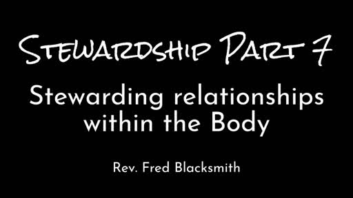 Edit Stewardship Part 7 - Stewarding Relationships Within The Body