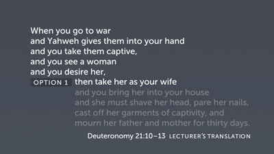 Deuteronomy 21:10–14: Structure: Part 3