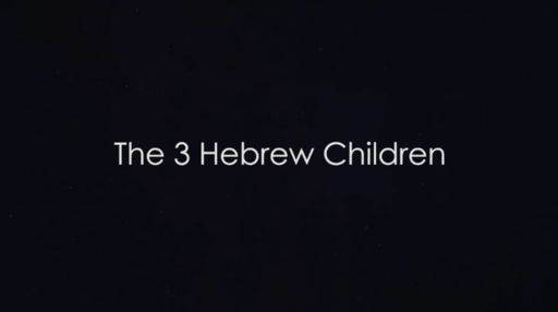 3 Hebrew Children
