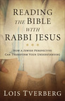 Reading the Bible with Rabbi Jesus: How a Jewish Perspective Can Transform Your Understanding Reading the Bible with Rabbi Jesus: How a Jewish Perspective Can Transform Your Understanding