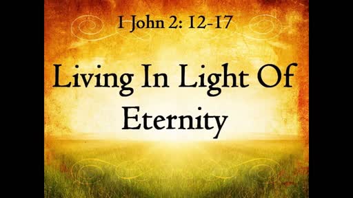 Living in the Light of Eternity