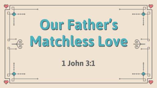 Our Father's Matchless Love