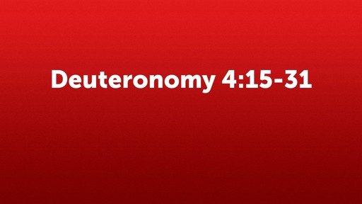 Deuteronomy 4:15-31