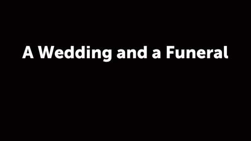 A Wedding and a Funeral