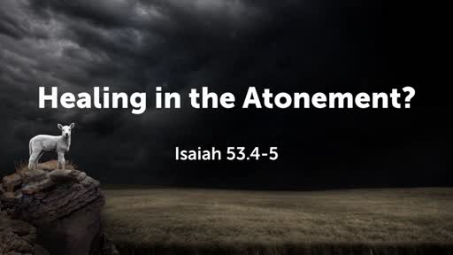 Healing in the Atonement?
