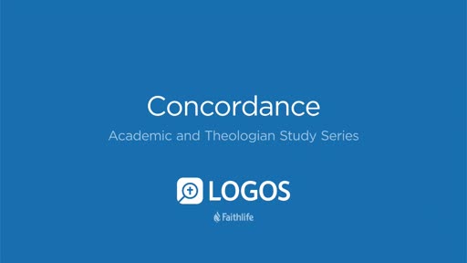 Logos 7 Academic and Theologian Study Series Video 12 - Concordance Tool