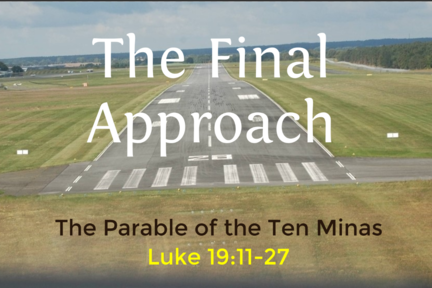 The Final Approach: Jesus and the Ten Minas