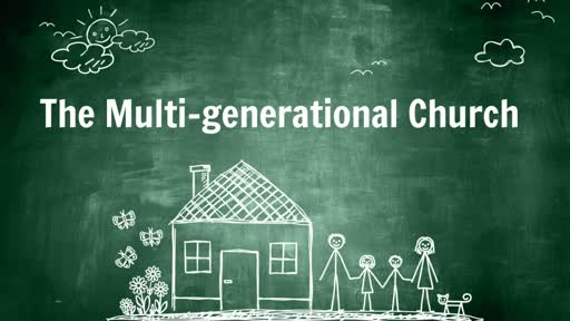 The Multi-generational Church