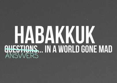 Habakkuk PART 2 - God... What Are You Doing? 10-06-2018 