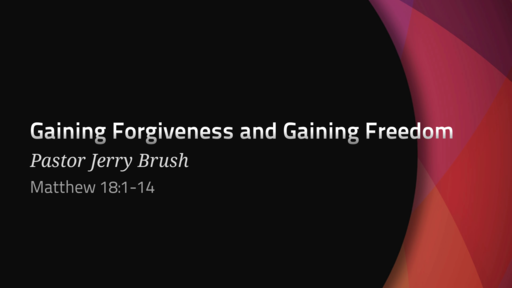 Gaining Forgiveness and Gaining Freedom