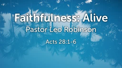 Fathfullness: Alive - Guest Speaker Pastor Leo Robinson
