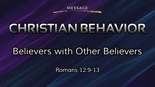Christian Behavior 3: Believers with Other Believers