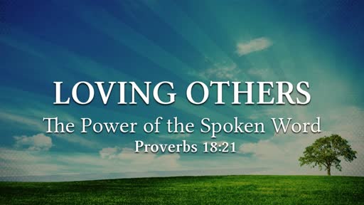 Loving Others - The Power of the Spoken Word