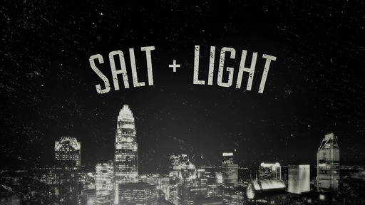 Salt + LIght #1 - Salt of the Earth