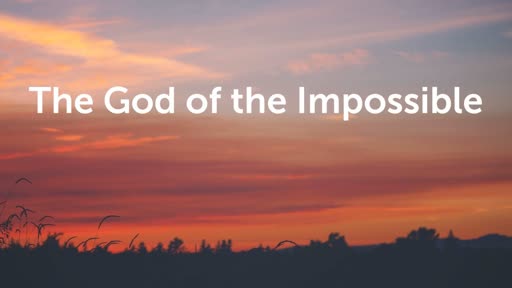The God of the Impossible