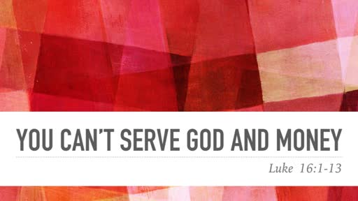 You Can't serve God and Money