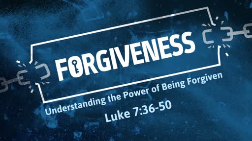 Luke 7:36-50 - Forgiveness - Understanding the Power of Being ...