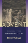 Advent: The Once and Future Coming of Jesus Christ Advent: The Once and Future Coming of Jesus Christ