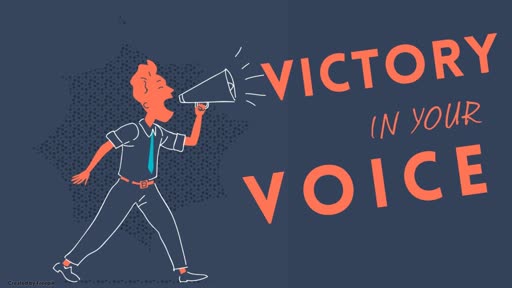Victory in Your Voice