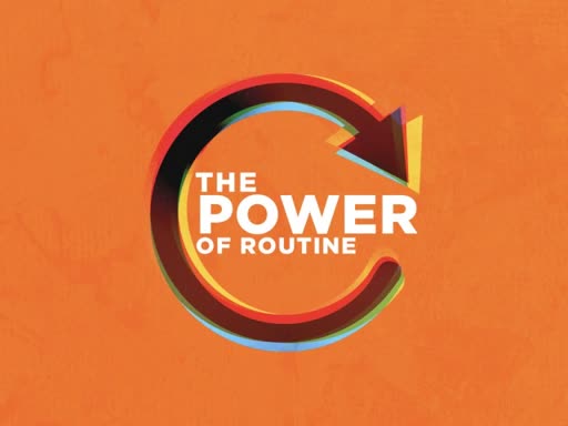The Power of Routine - Part 4