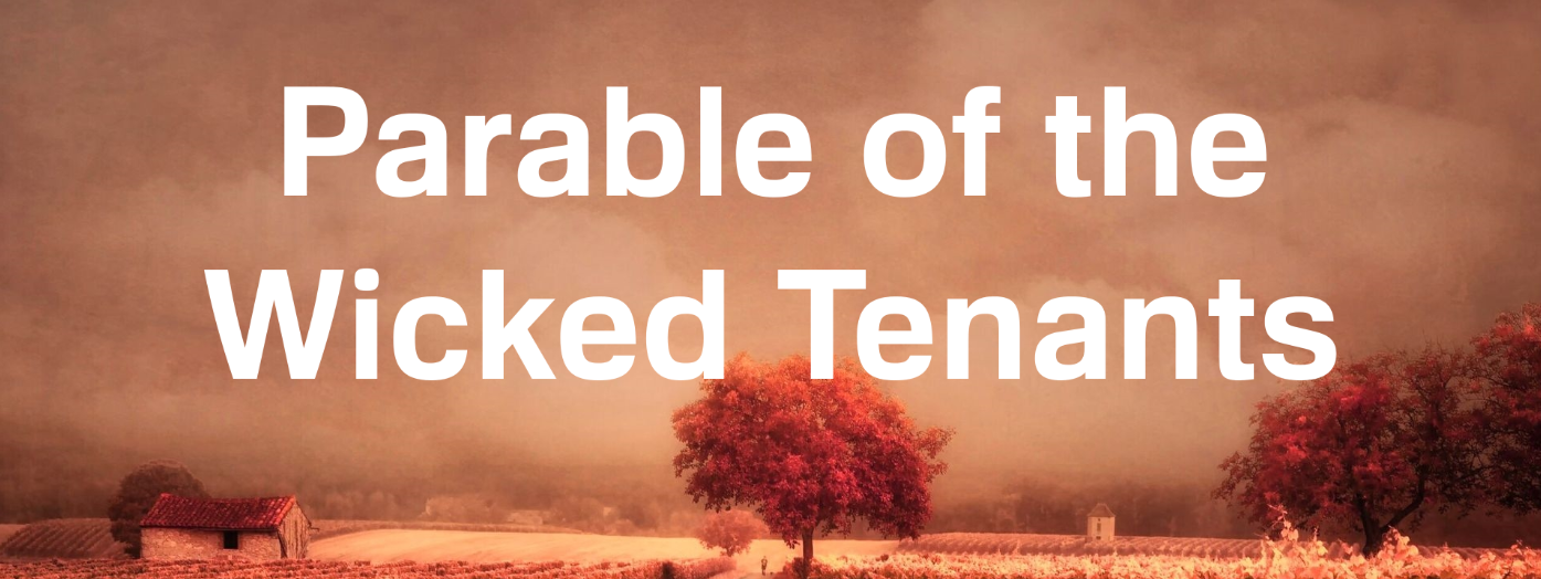 Parable of the Wicked Tenants - Logos Sermons