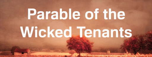 Parable of the Wicked Tenants