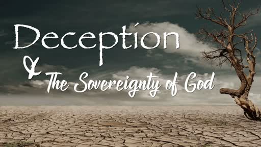 Deception and the sovereignty of God