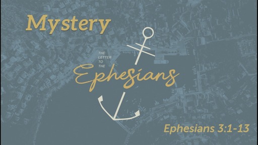 Mystery (Eph 3:1-13)