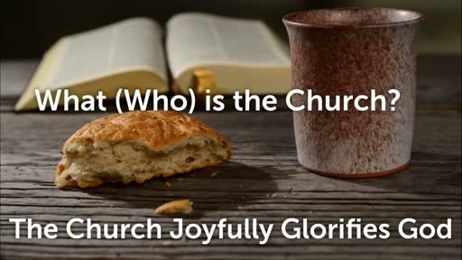 The Church Joyfully Glorifies God