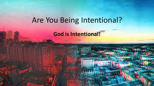 Are You Being Intentional?