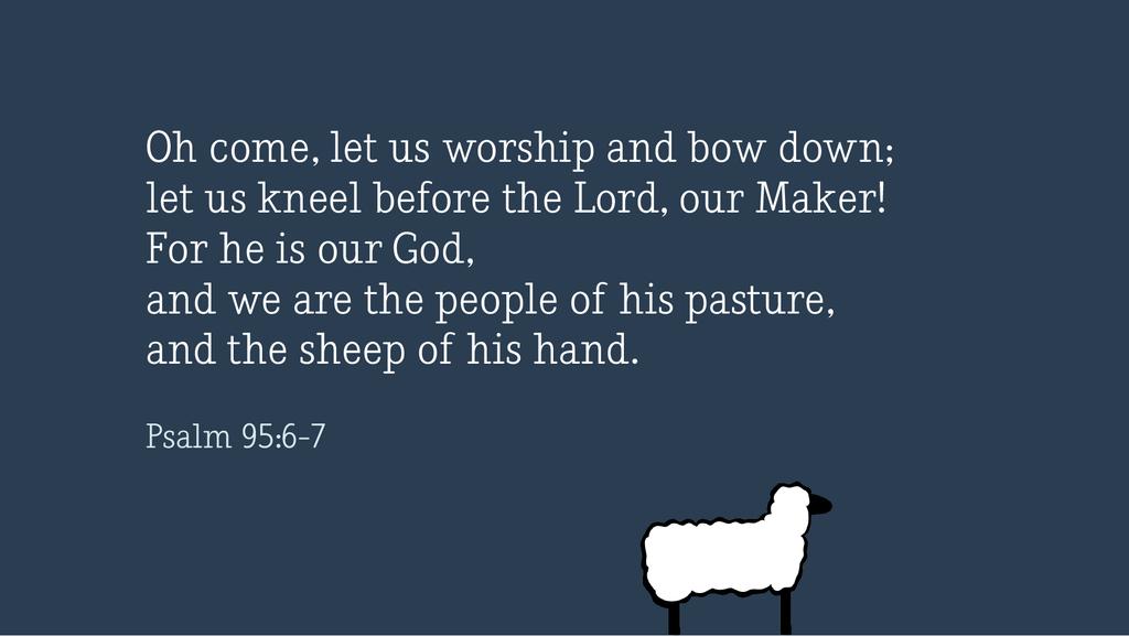 Psalm 95 6 7 Graphics For The Church psalm-95-6-7-graphics-for-the-church