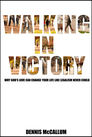 Walking in Victory: Why God’s Love Can Change Your Life Like Legalism Never Could Walking in Victory: Why God’s Love Can Change Your Life Like Legalism Never Could