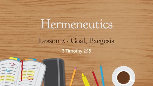 Hermeneutics - Goal, Exegesis
