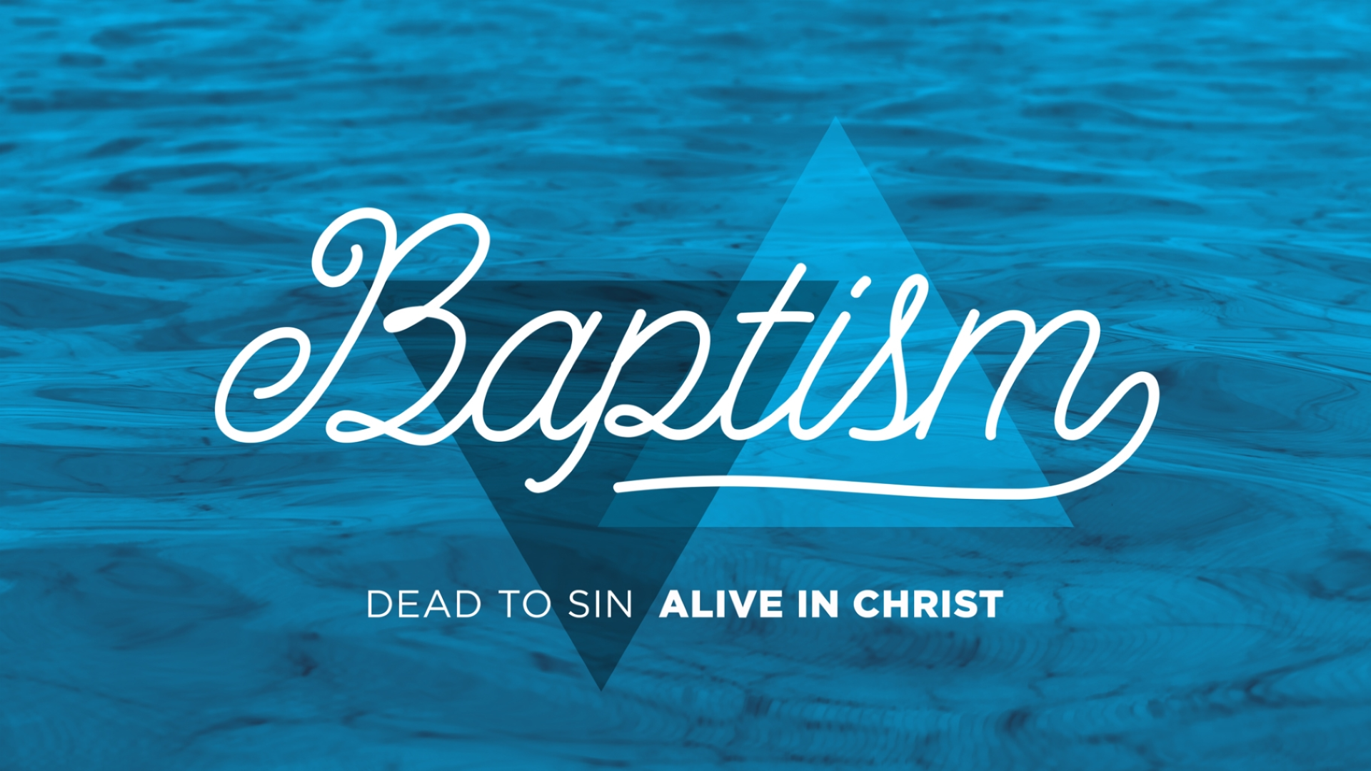 Baptism - Blue Triangles