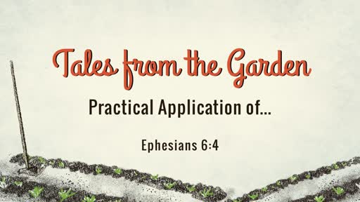 Ephesians 6:4 - Tales From the Garden
