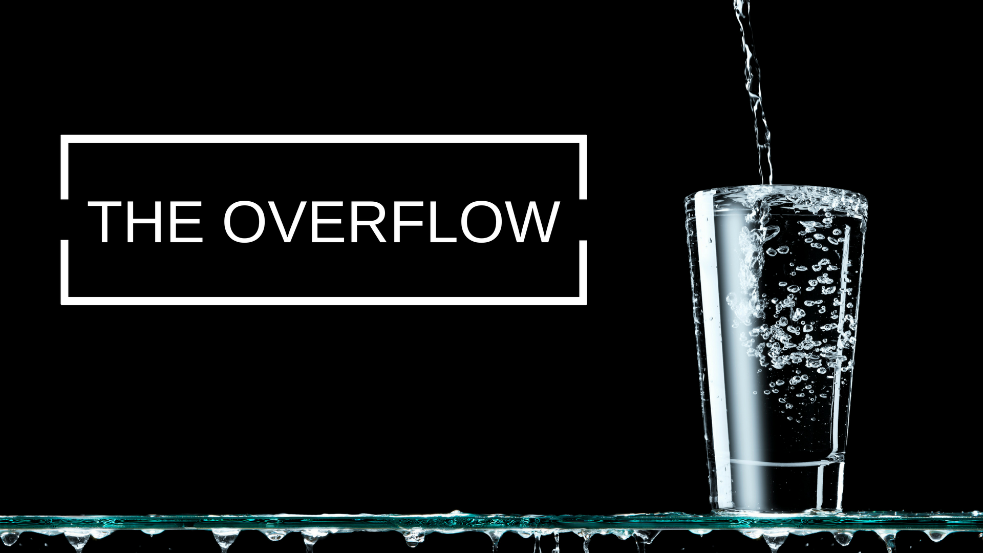 THE OVERFLOW_FAITH THAT OVERFLOWS-BIBLESTUDY_08212018 - Logos Sermons
