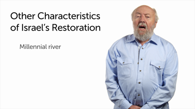 Other Characteristics of Israel’s Final Restoration (Part 3)