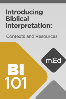 BI101 Introducing Biblical Interpretation: Contexts and Resources