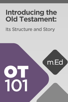 OT101 Introducing the Old Testament: Its Structure and Story