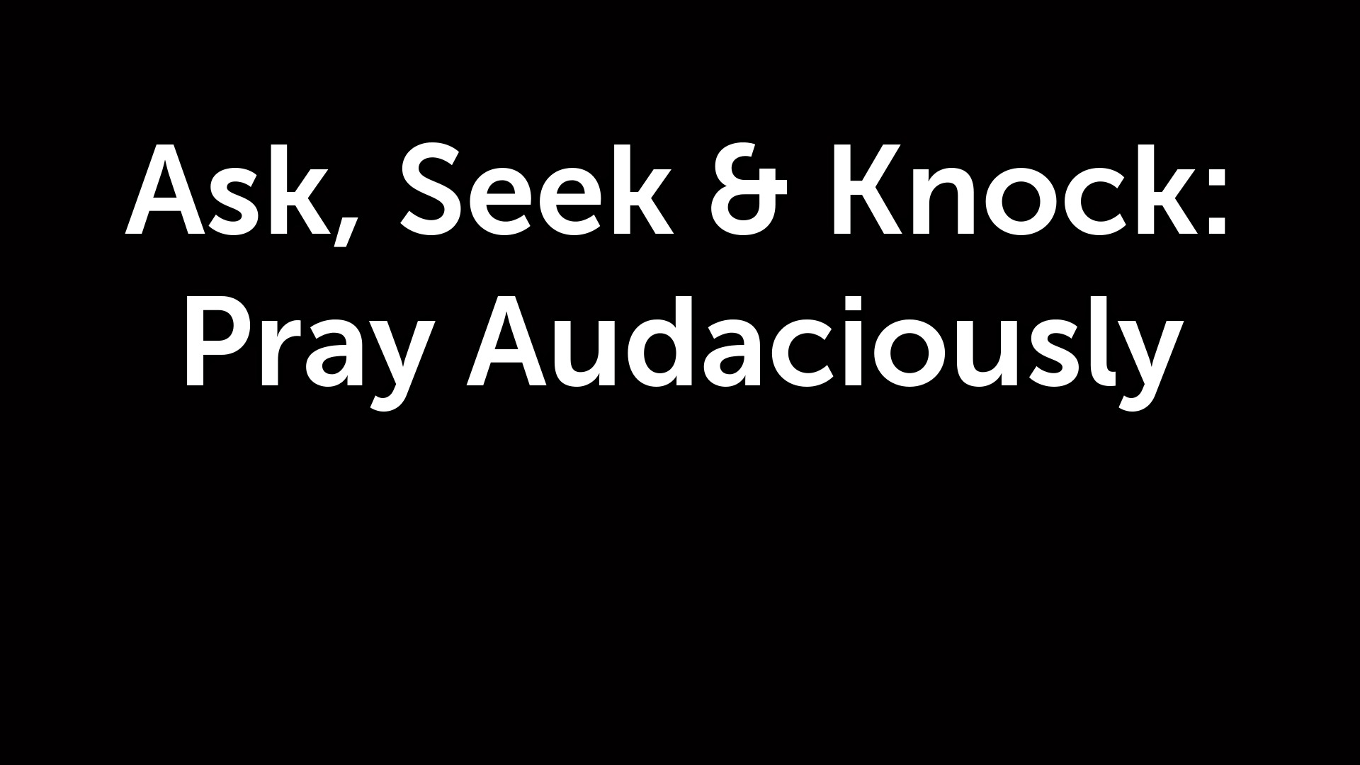 Pray Audaciously - Logos Sermons