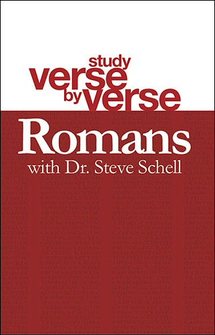 Study Verse by Verse with Dr. Steve Schell: Romans