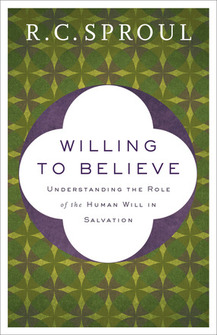 Willing to Believe: Understanding the Role of the Human Will in Salvation
