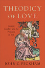 Theodicy of Love: Cosmic Conflict and the Problem of Evil Theodicy of Love: Cosmic Conflict and the Problem of Evil