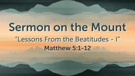 “Lessons From the Beatitudes - I”