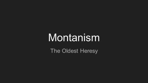 Montanism | Heresy | August 26, 2018
