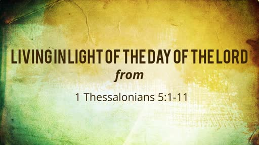 Living in Light of the Day of the Lord