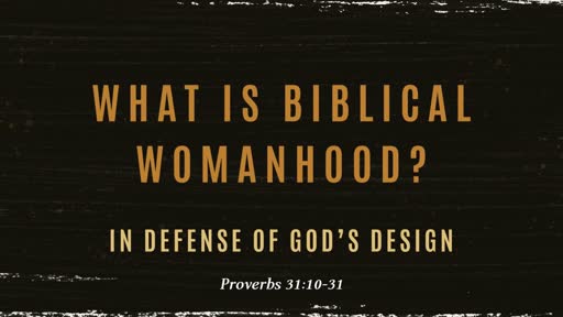 On Biblical Womanhood