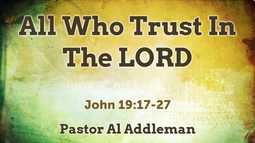 All Who Trust In The LORD