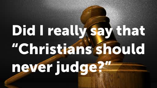 Christians should never judge