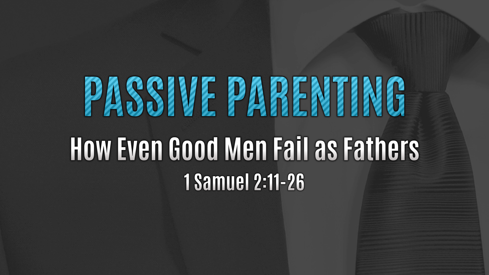 Passive Parenting Branson Bible Church